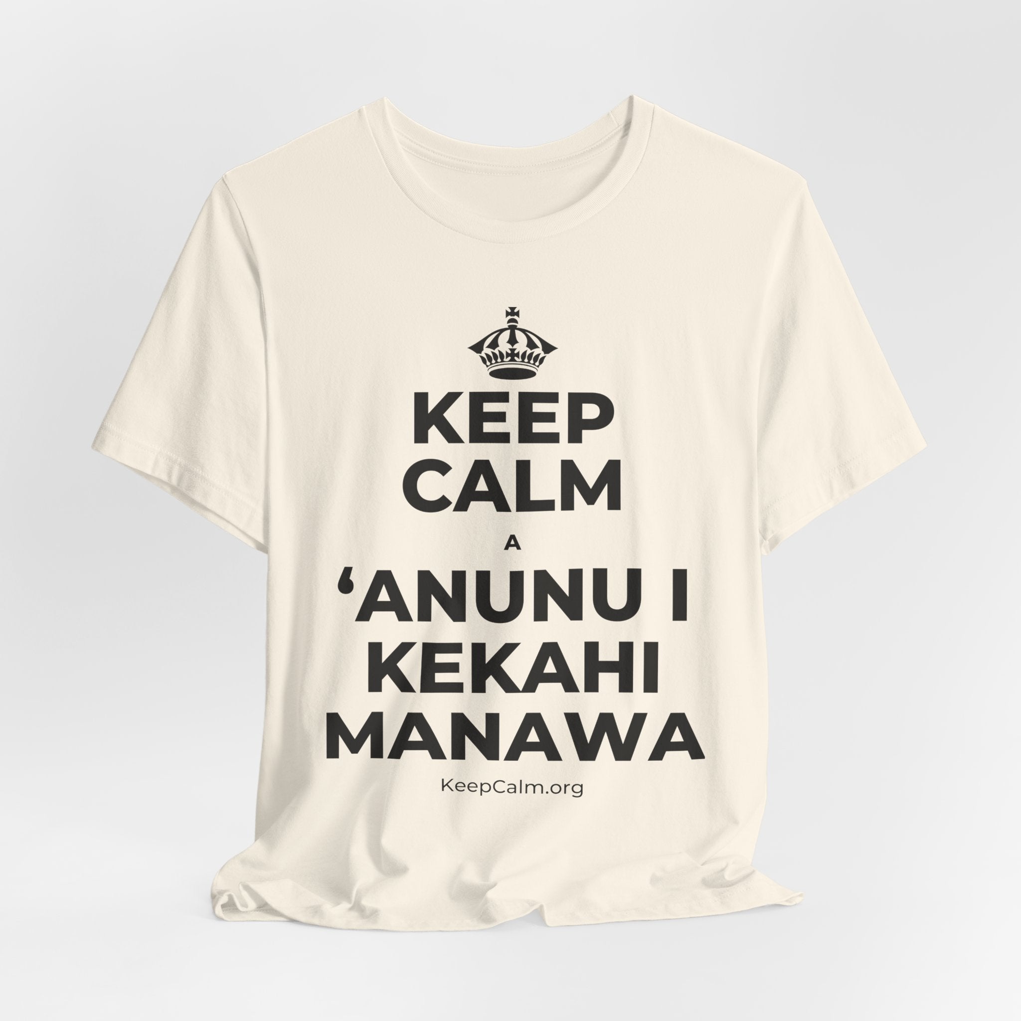 KEEP CALM A ʻANUNU I KEKAHI MANAWA T-Shirt (White–Asphalt)