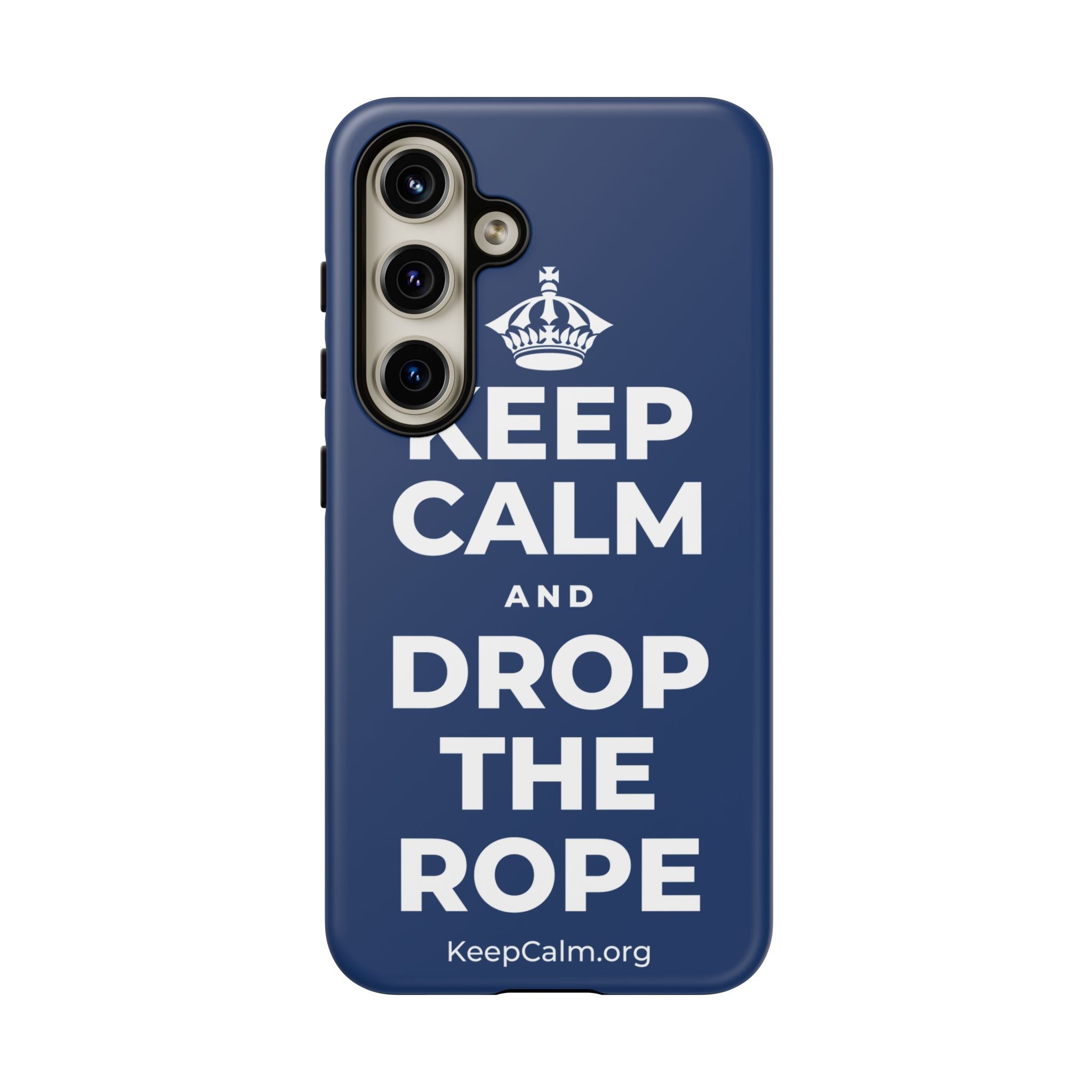 KEEP CALM AND DROP THE ROPE Phone Case