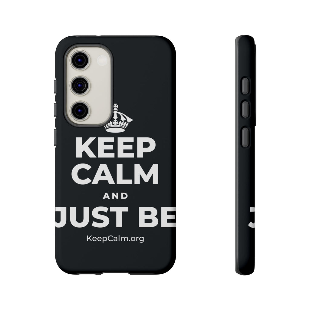 KEEP CALM AND JUST BE Phone Case (Dark)