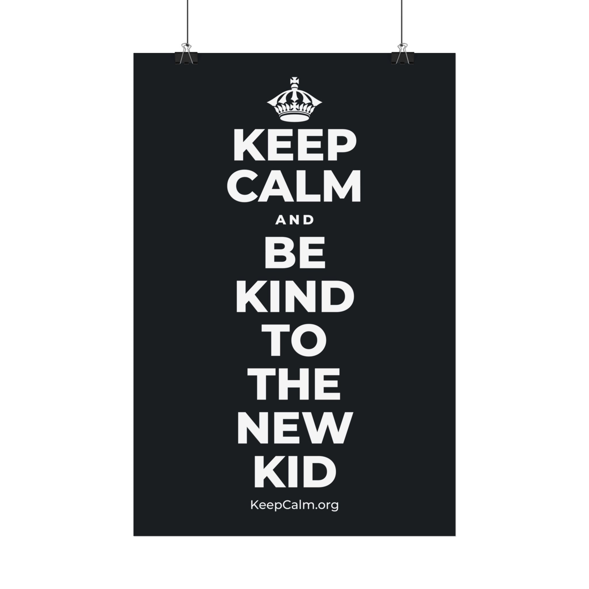 KEEP CALM AND BE KIND TO THE NEW KID Satin Poster (Dark)