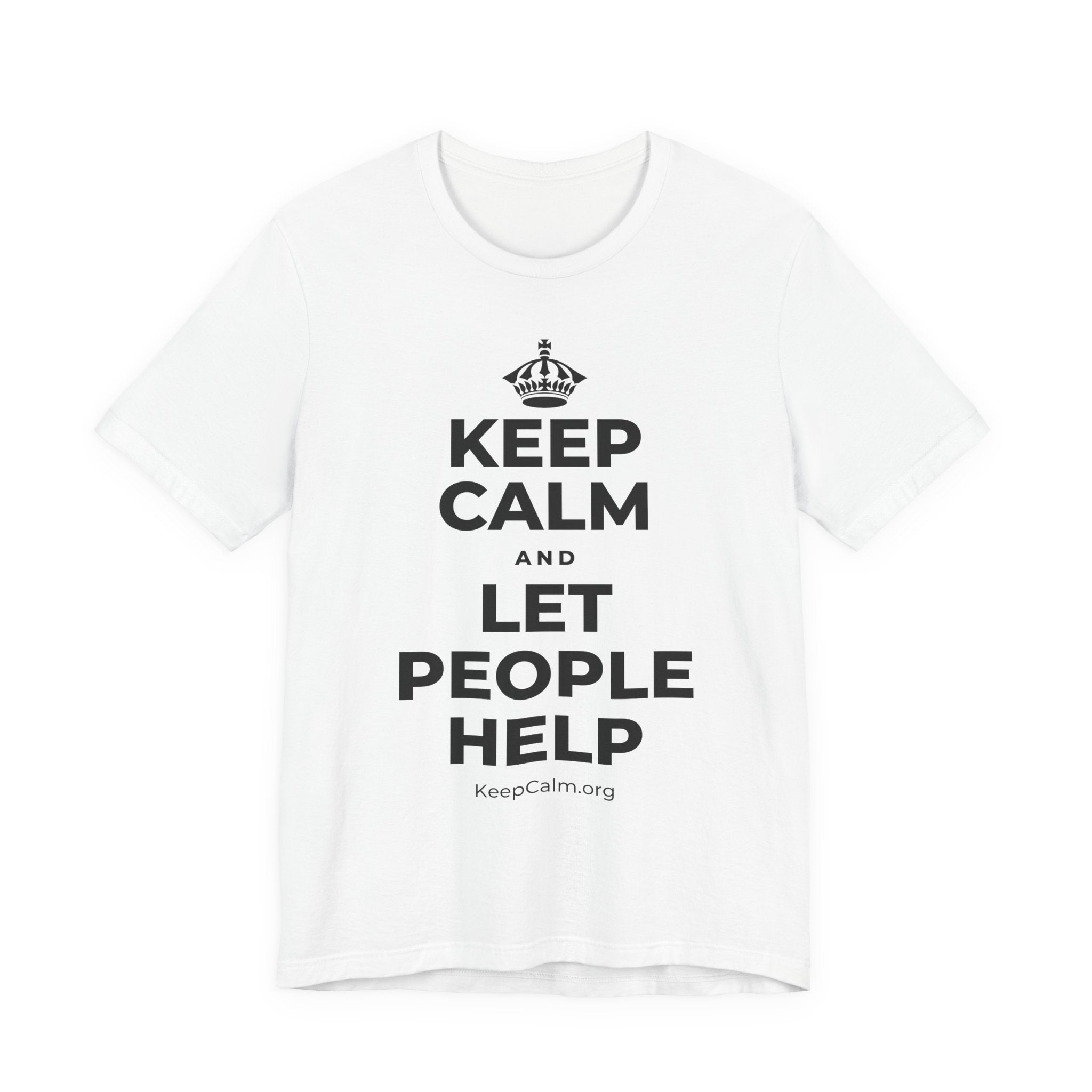 KEEP CALM AND LET PEOPLE HELP T-Shirt (White–Asphalt)