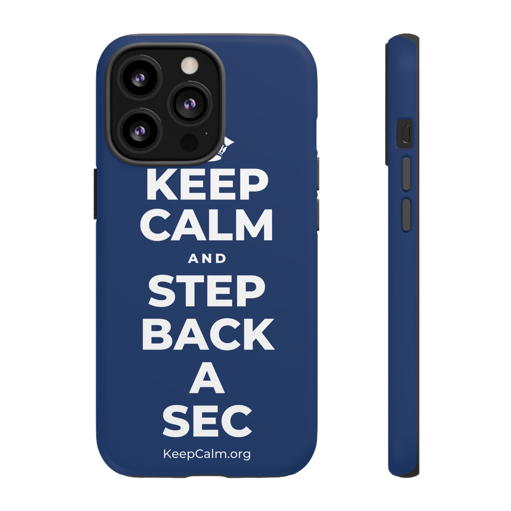 KEEP CALM AND STEP BACK A SEC Phone Case
