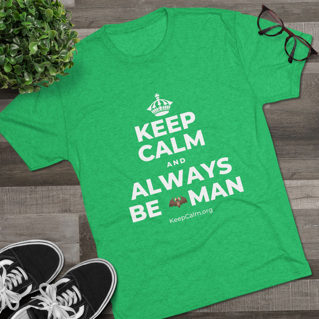 KEEP CALM AND ALWAYS BE 🦇MAN Tri-Blend Tee