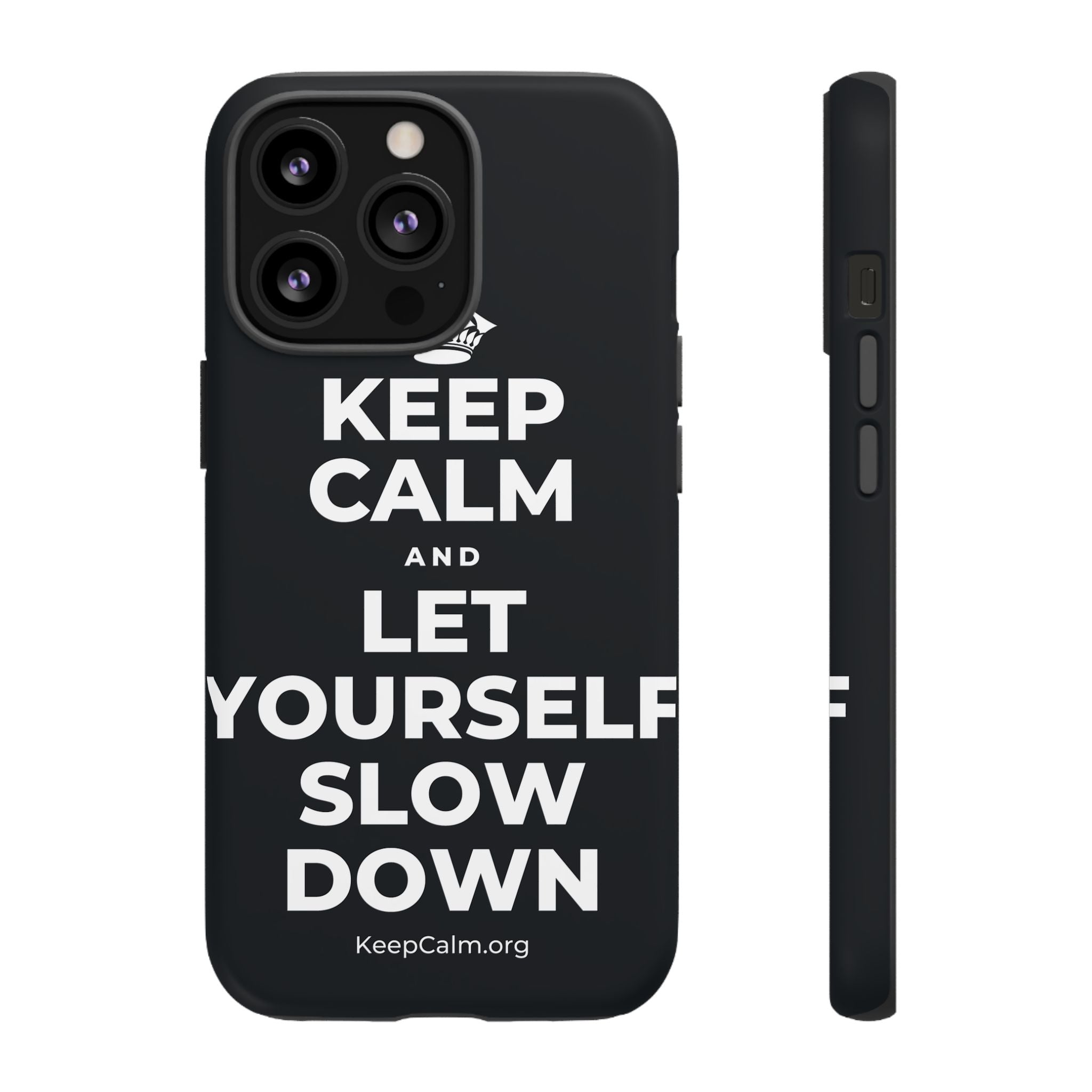 KEEP CALM AND LET YOURSELF SLOW DOWN Phone Case (Dark)