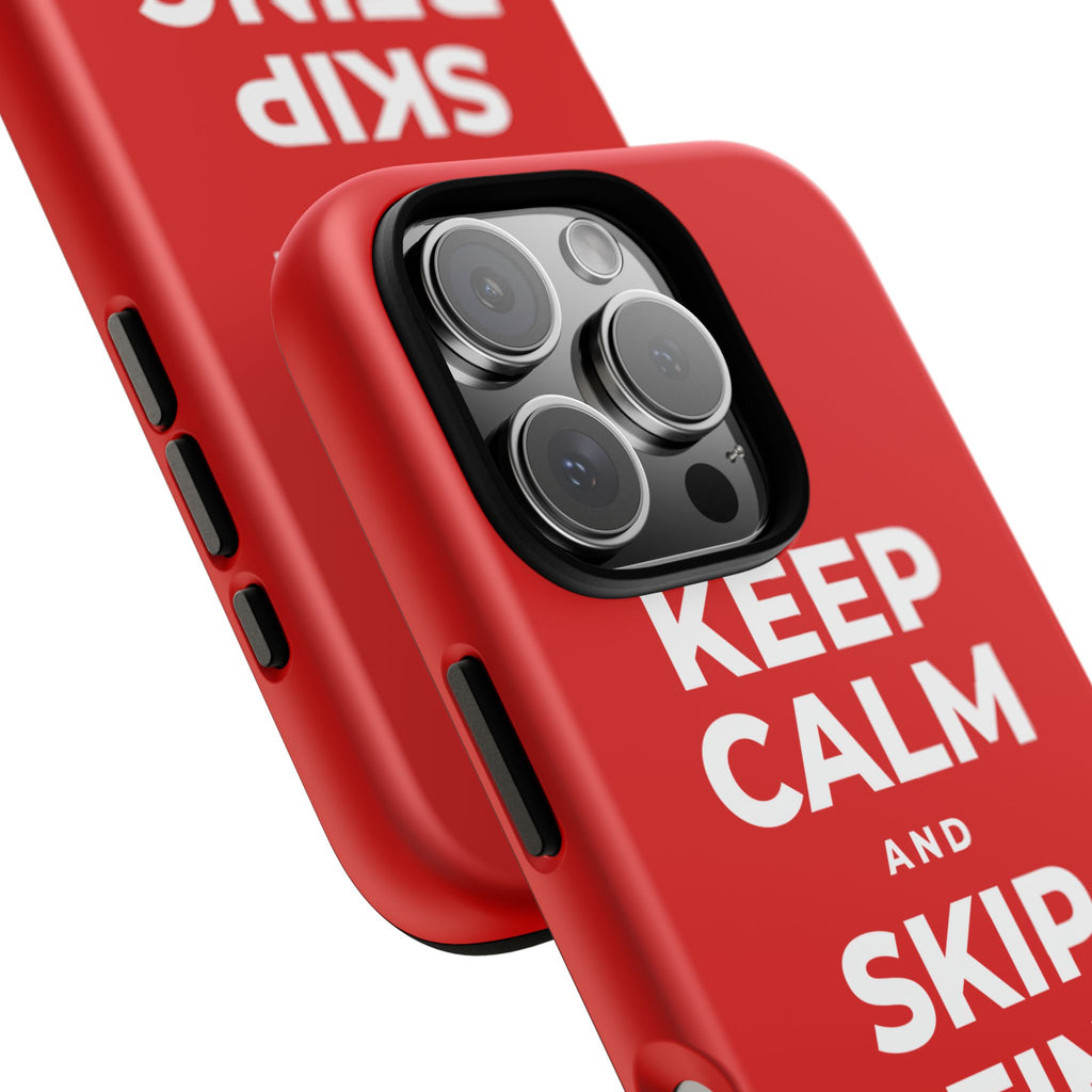 KEEP CALM AND SKIP BEING OKAY TODAY Phone Case