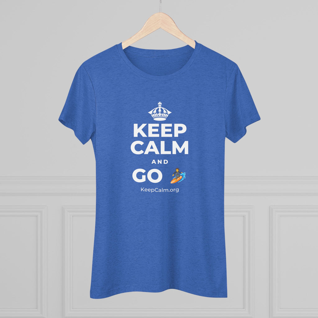 KEEP CALM AND GO 🏄 Women's Tri-Blend Tee