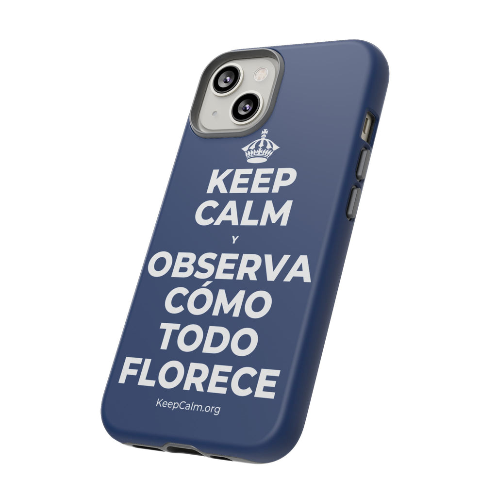 KEEP CALM Y OBSERVA CÓMO TODO FLORECE Phone Case