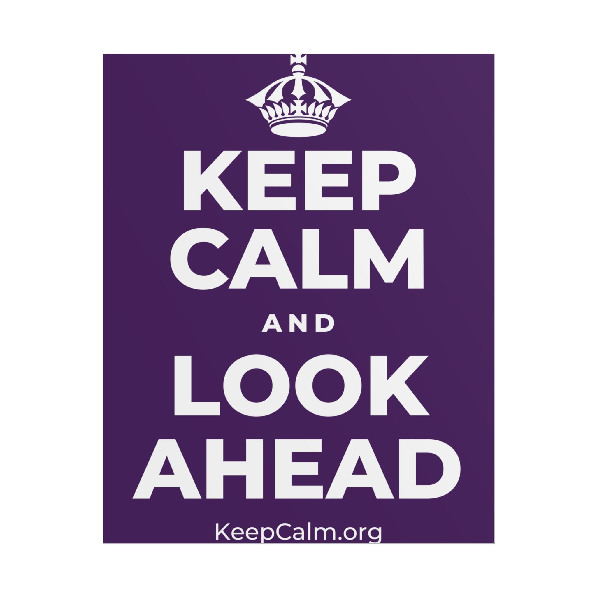 KEEP CALM AND LOOK AHEAD Poster
