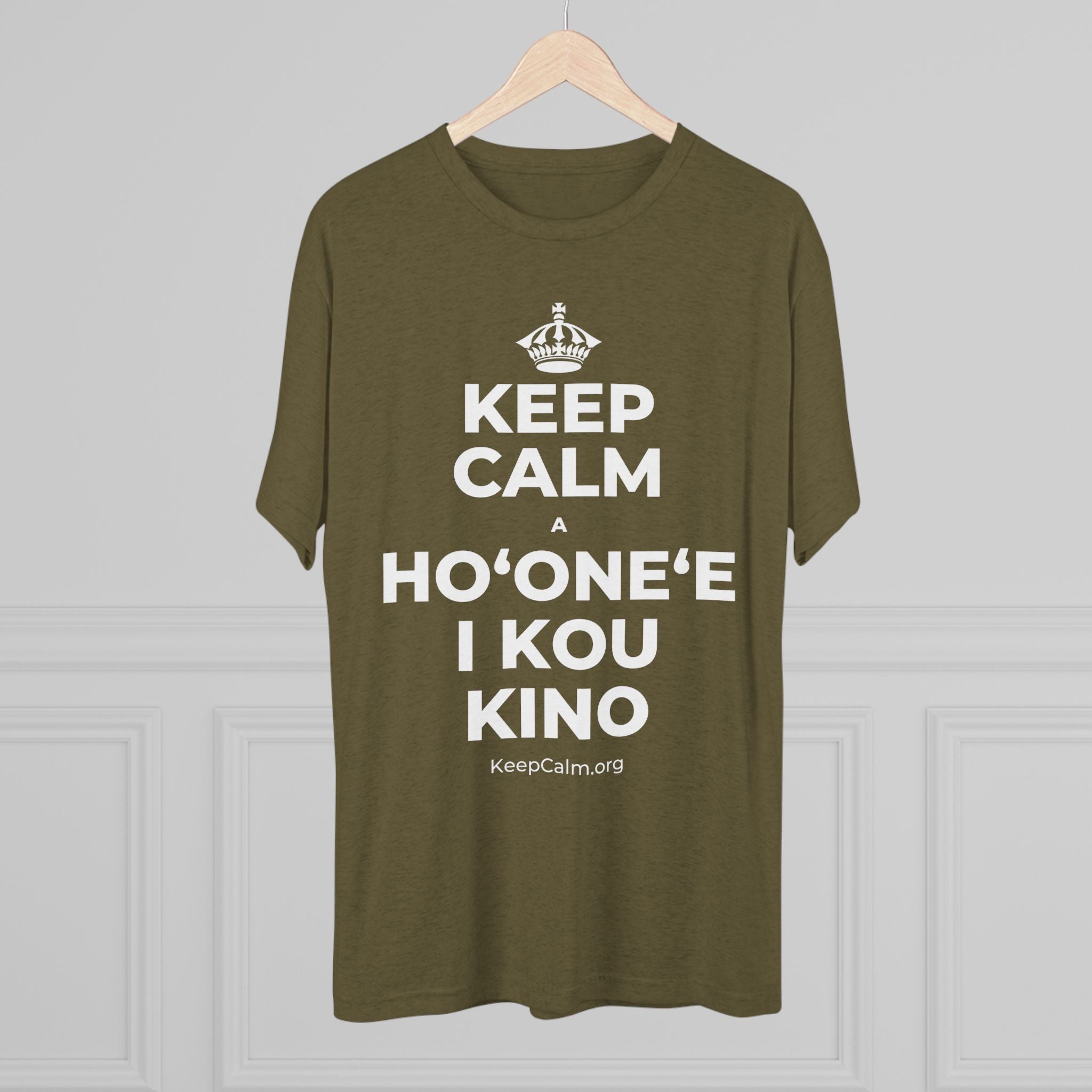 KEEP CALM A HOʻONEʻE I KOU KINO Tri-Blend Tee