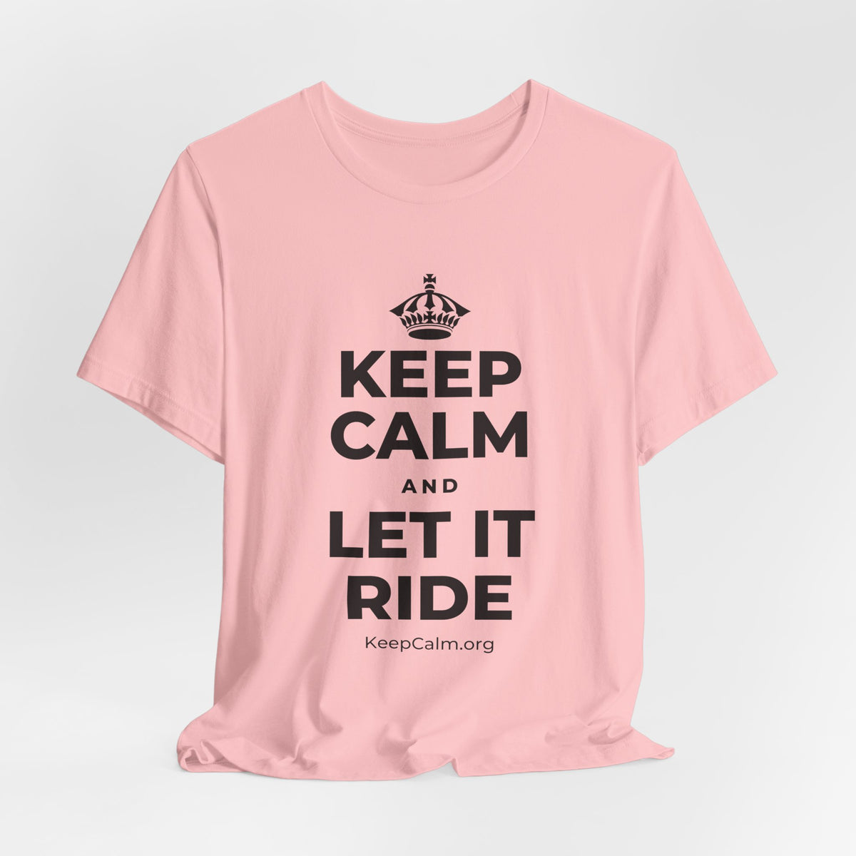 KEEP CALM AND LET IT RIDE T-Shirt (White–Asphalt)