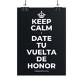 KEEP CALM Y DATE TU VUELTA DE HONOR Poster (Dark)