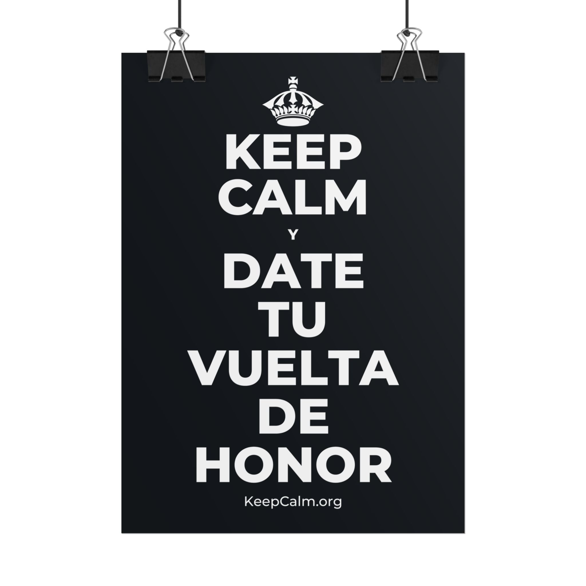 KEEP CALM Y DATE TU VUELTA DE HONOR Poster (Dark)