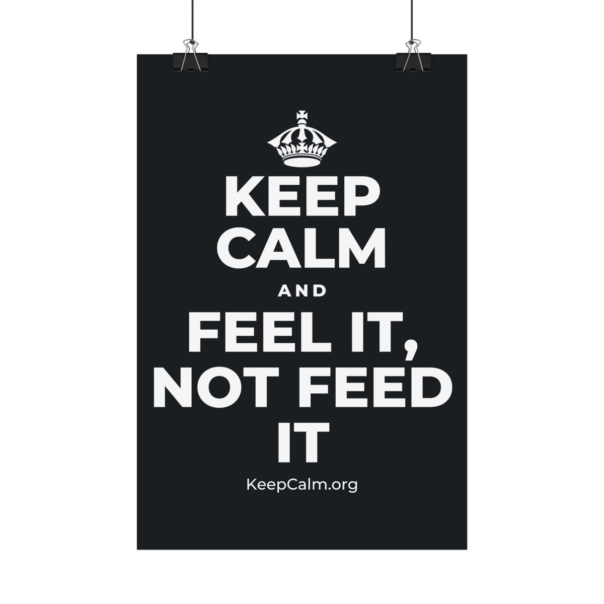 KEEP CALM AND FEEL IT, NOT FEED IT Satin Poster (Dark)