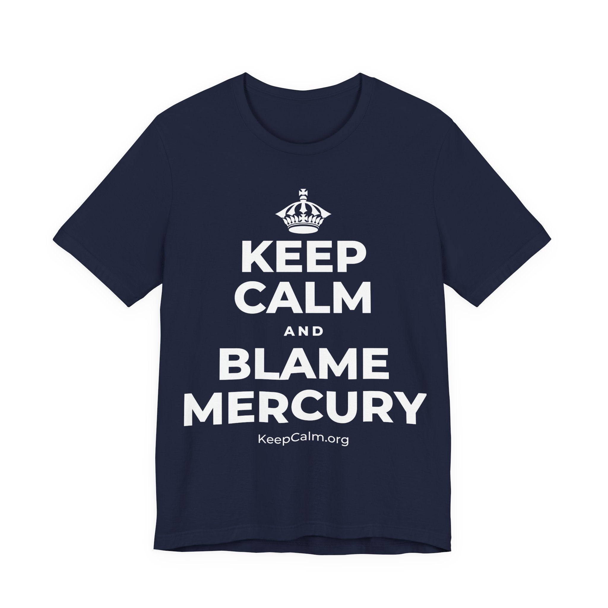 KEEP CALM AND BLAME MERCURY T-Shirt (White–Asphalt)