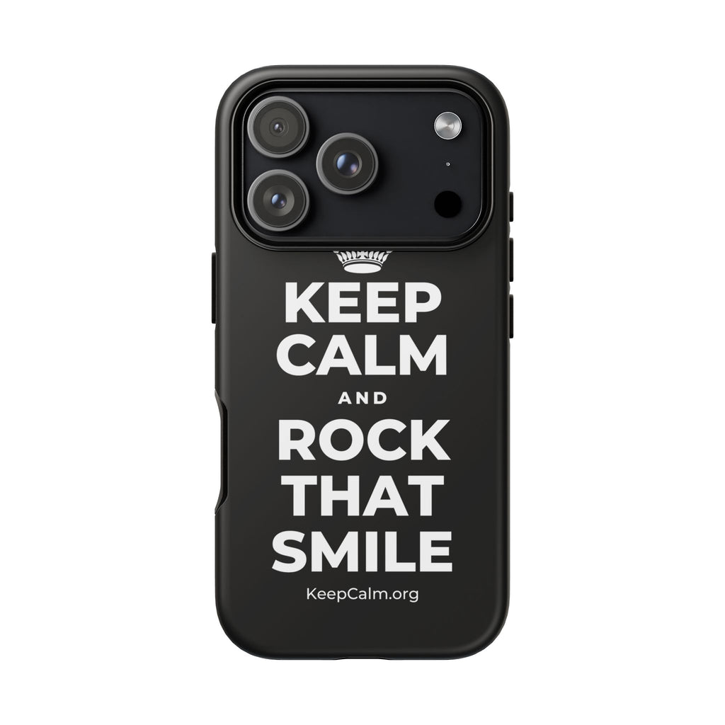 KEEP CALM AND ROCK THAT SMILE Phone Case
