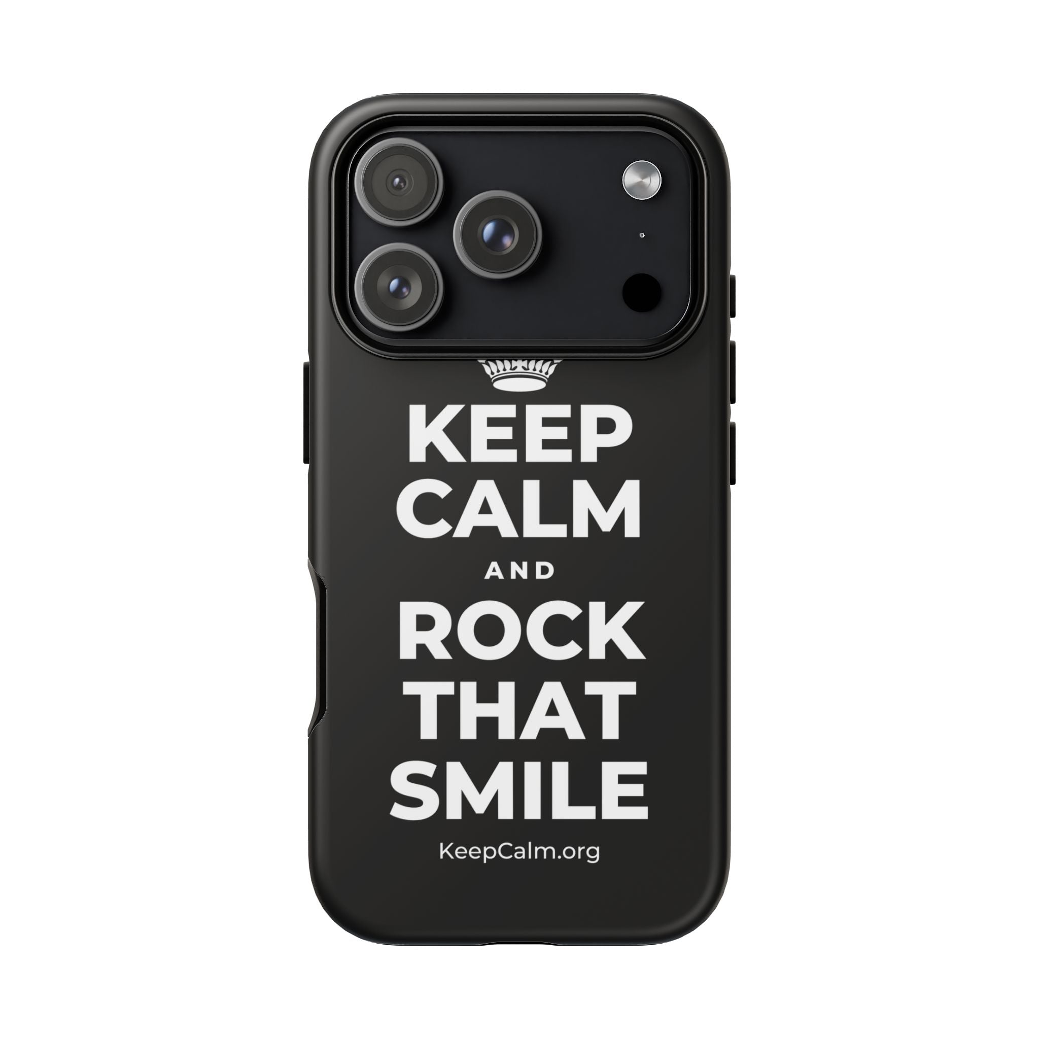 KEEP CALM AND ROCK THAT SMILE Phone Case
