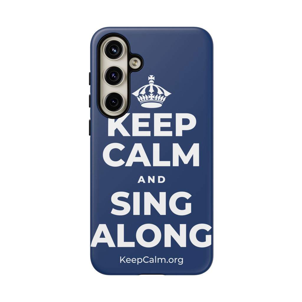 KEEP CALM AND SING ALONG Phone Case
