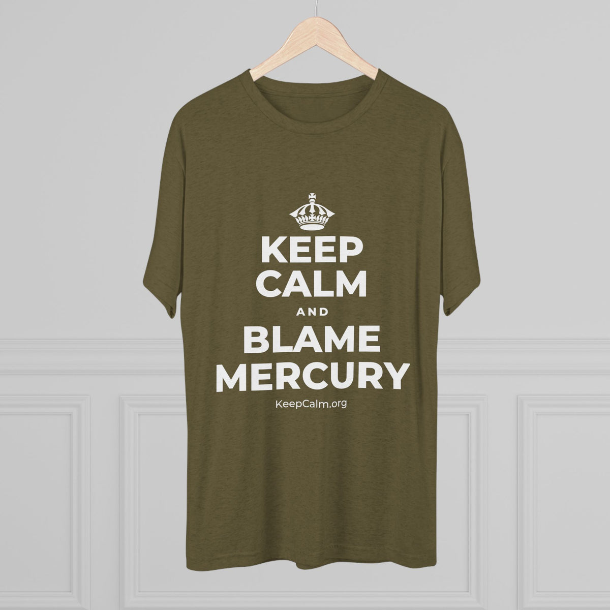 KEEP CALM AND BLAME MERCURY Tri-Blend Tee