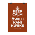 KEEP CALM A ʻŌWILI I KAHI KUʻEKE Satin Poster