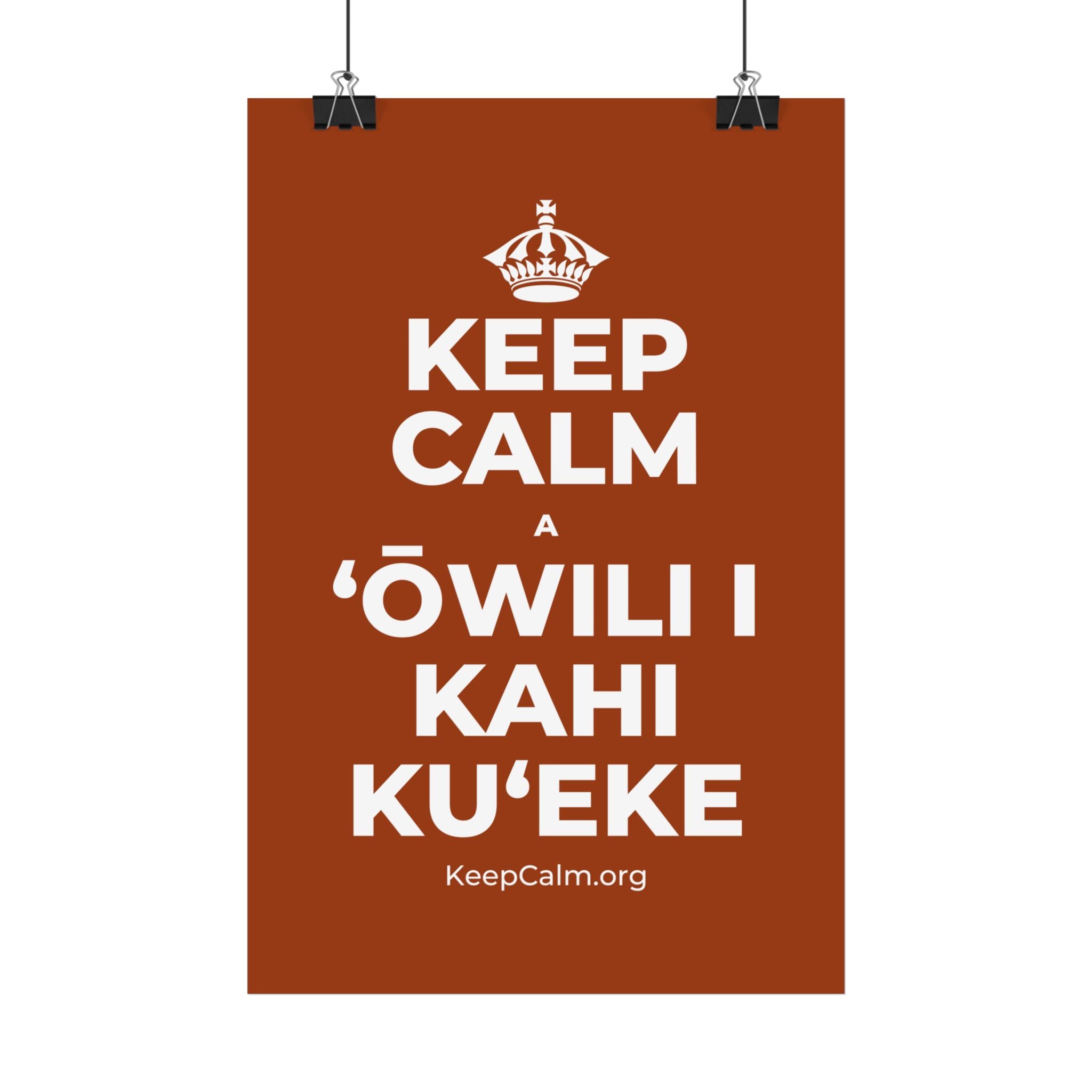 KEEP CALM A ʻŌWILI I KAHI KUʻEKE Satin Poster