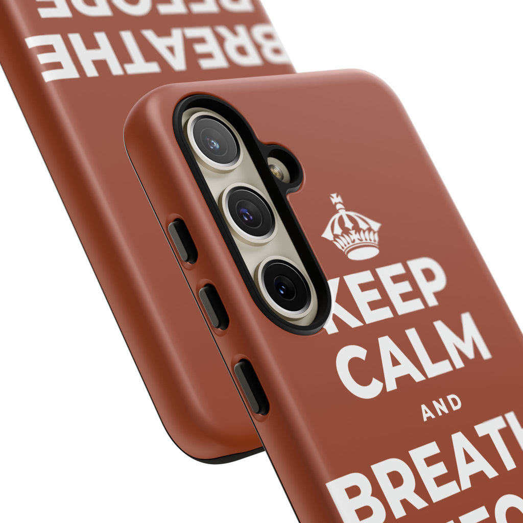 KEEP CALM AND BREATHE BEFORE YOU BEGIN Phone Case