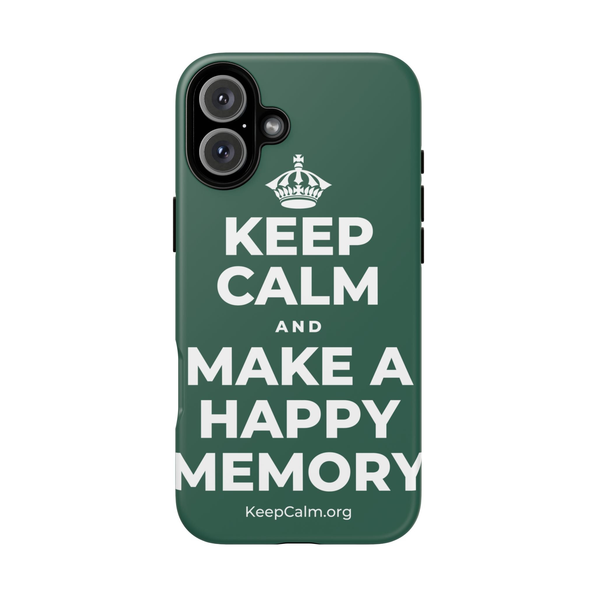KEEP CALM AND MAKE A HAPPY MEMORY Phone Case