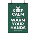 KEEP CALM AND WARM YOUR HANDS Satin Poster