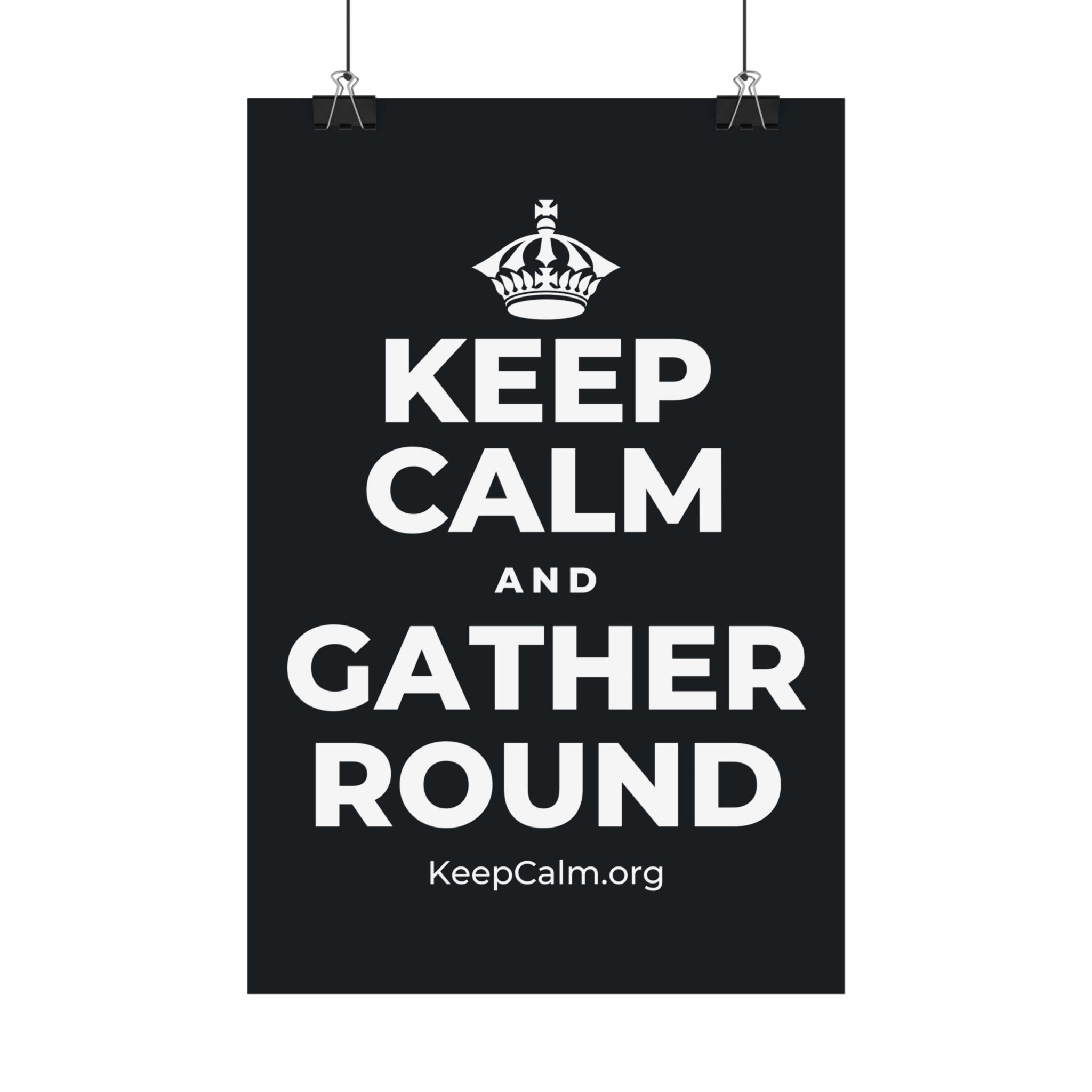 KEEP CALM AND GATHER ROUND Satin Poster (Dark)