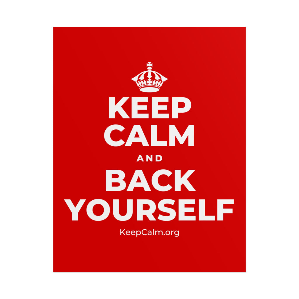 KEEP CALM AND BACK YOURSELF Poster