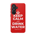KEEP CALM AND DRINK WATER Phone Case