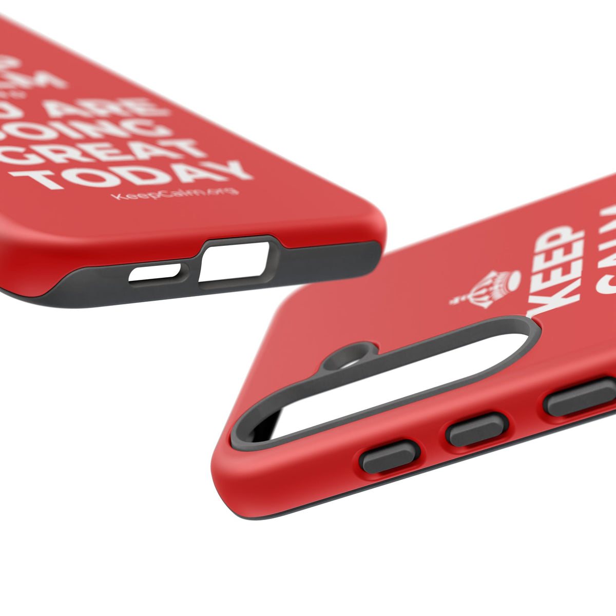KEEP CALM AND YOU ARE DOING GREAT TODAY Phone Case