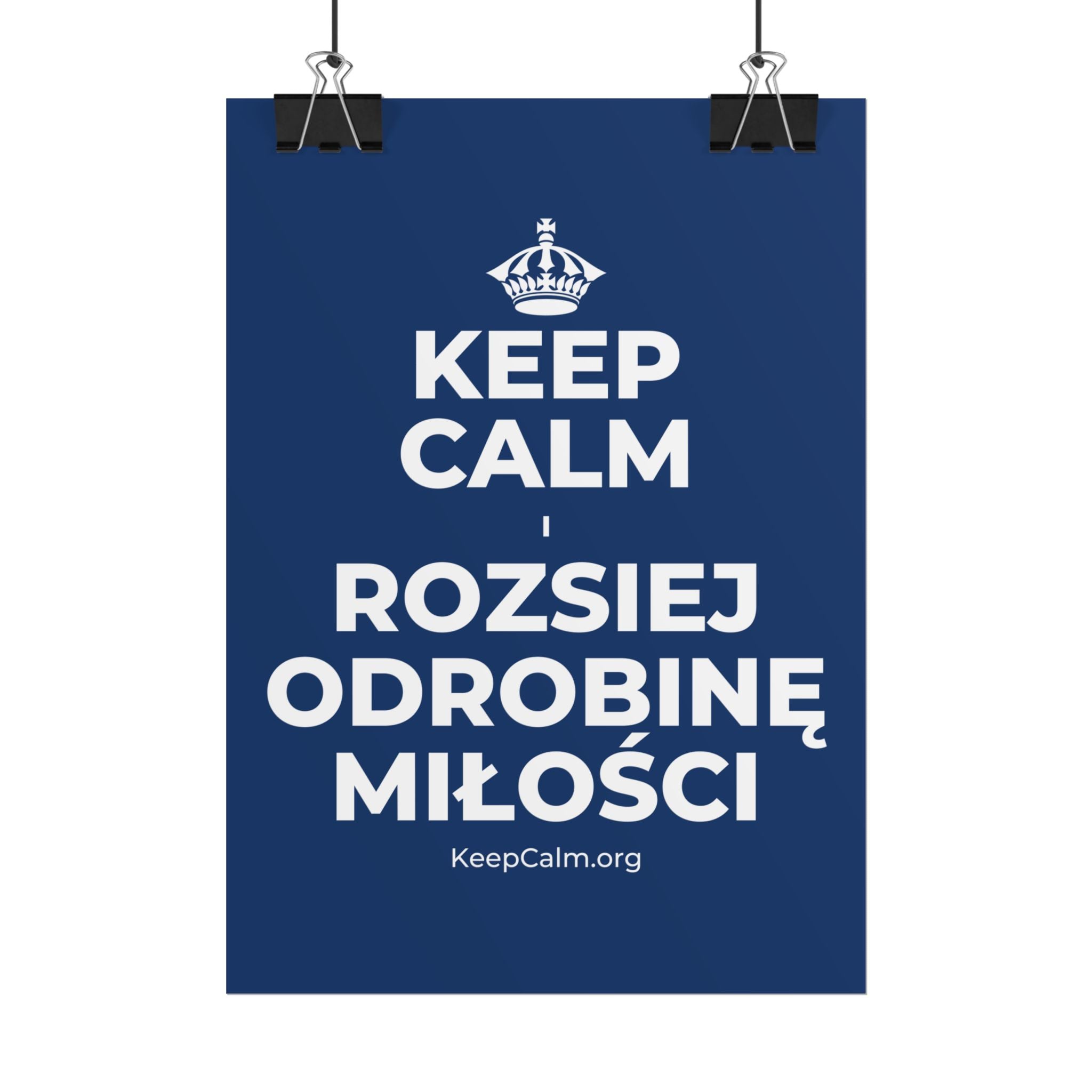 KEEP CALM I ROZSIEJ ODROBINĘ MIŁOŚCI Poster