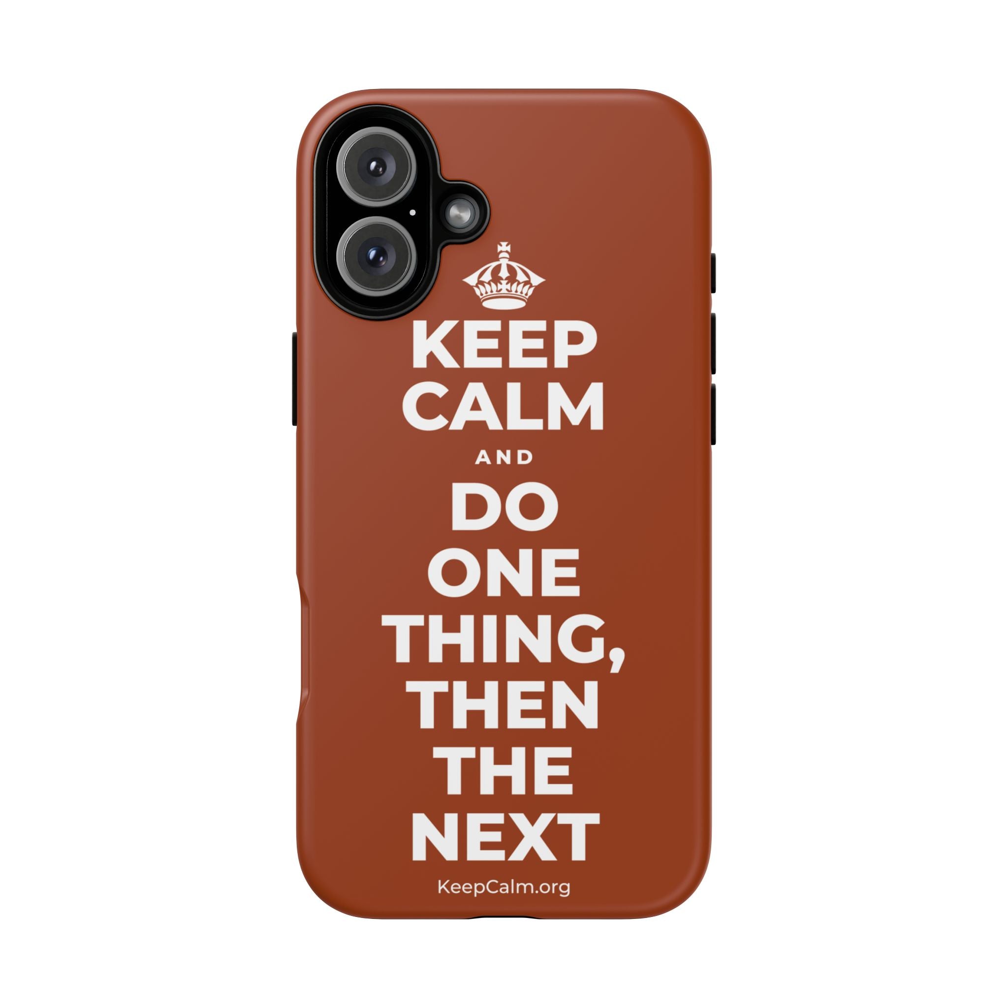 KEEP CALM AND DO ONE THING, THEN THE NEXT Phone Case