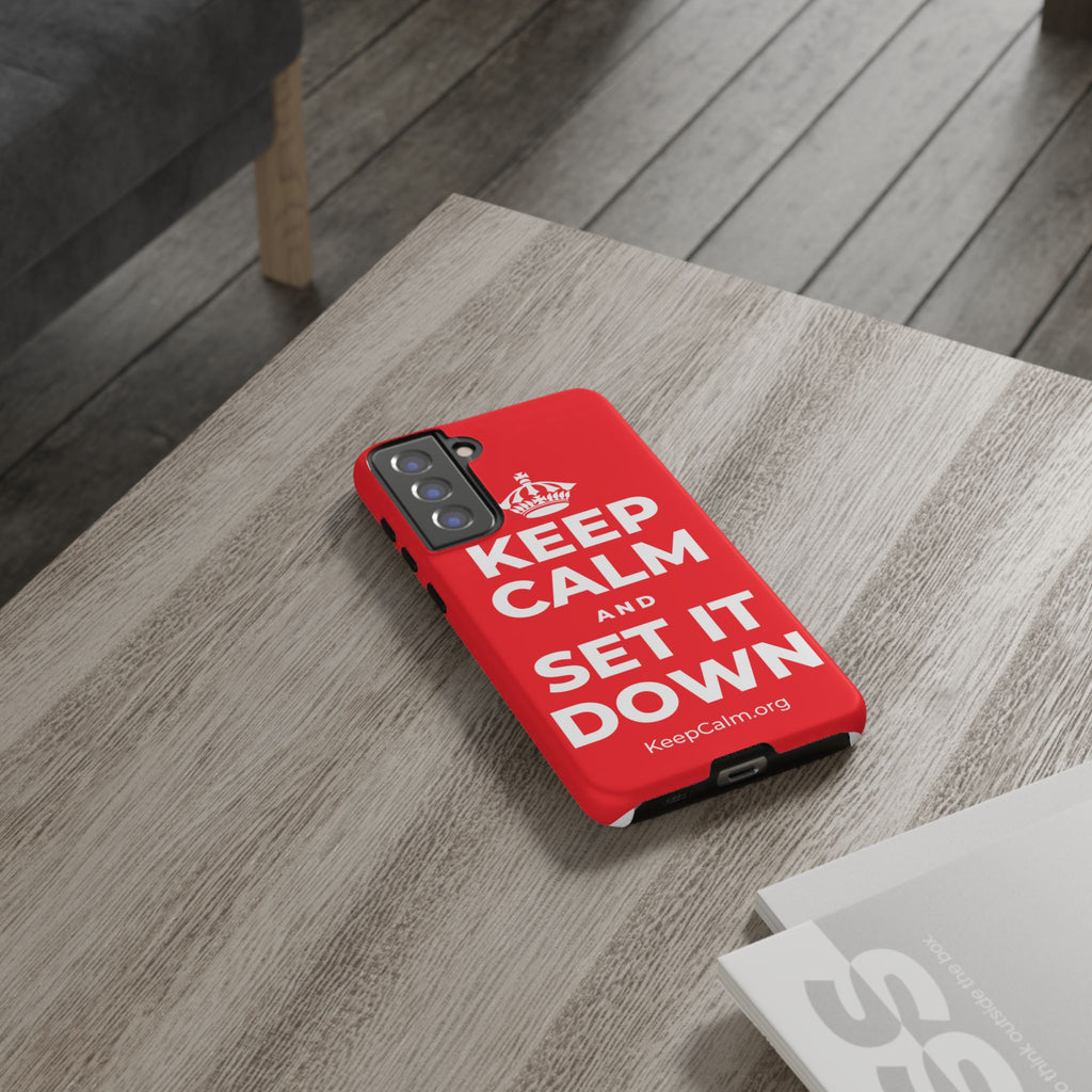 KEEP CALM AND SET IT DOWN Phone Case