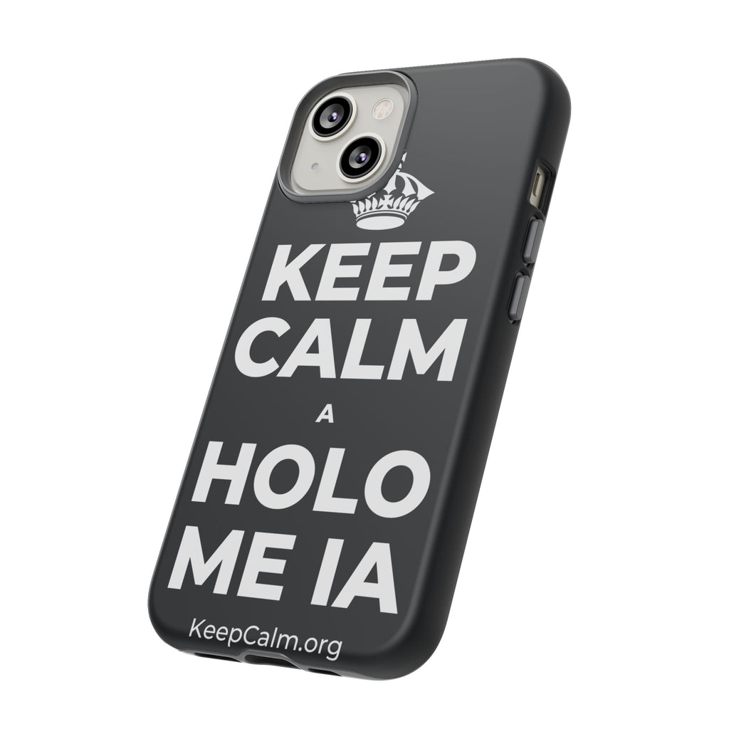 KEEP CALM A HOLO ME IA Phone Case (Dark)