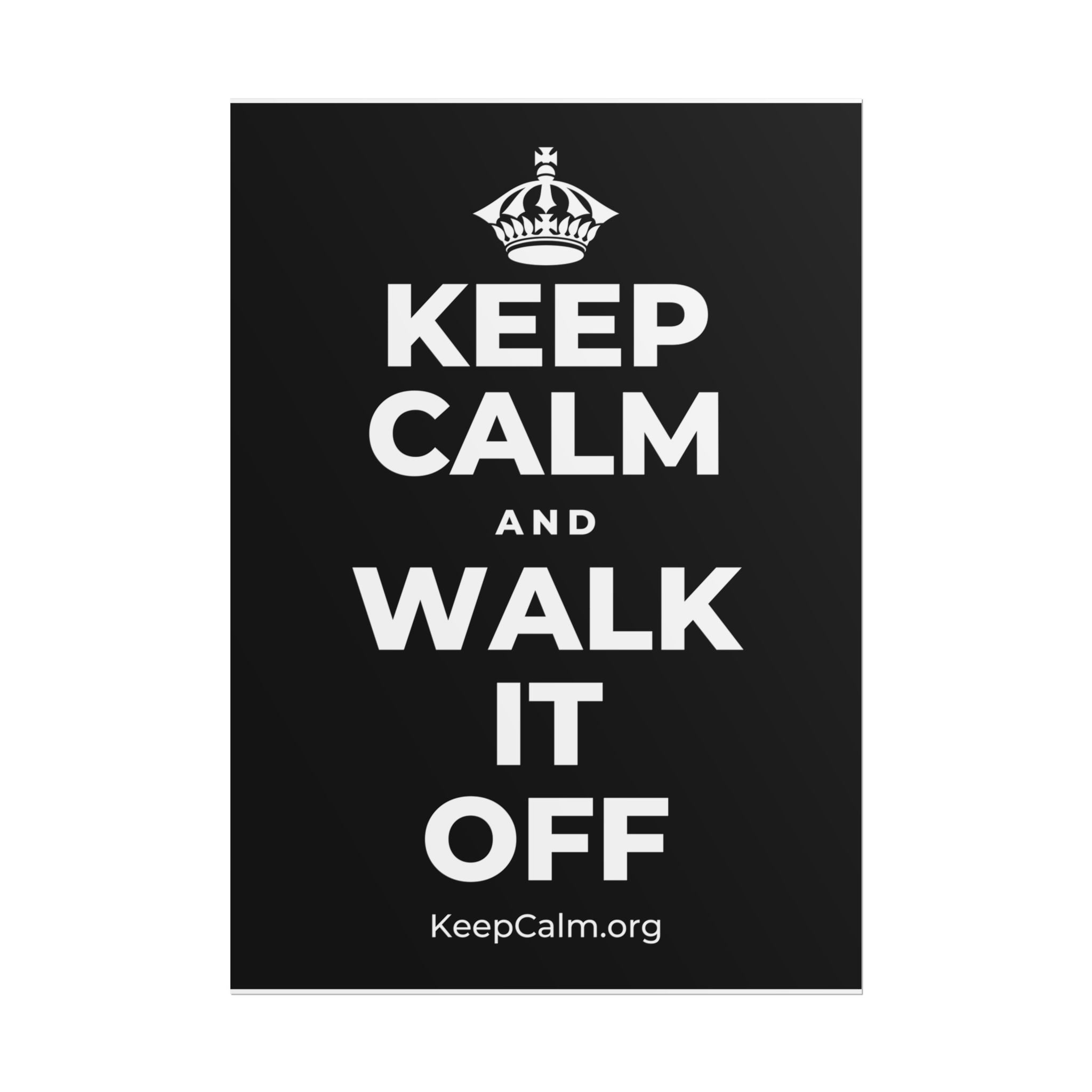 KEEP CALM AND WALK IT OFF Poster