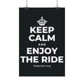 KEEP CALM AND ENJOY THE RIDE Satin Poster (Dark)