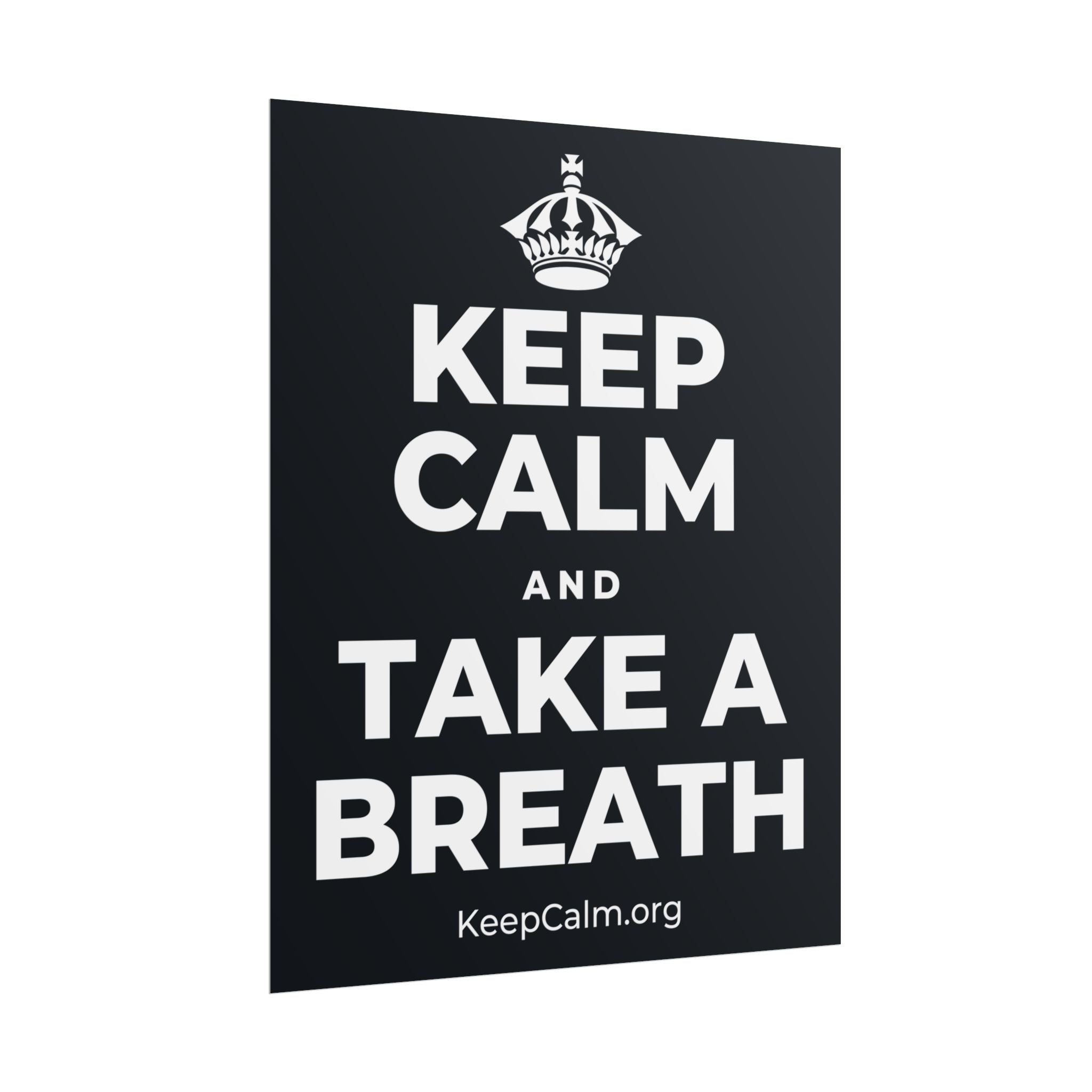KEEP CALM AND TAKE A BREATH Poster (Dark)