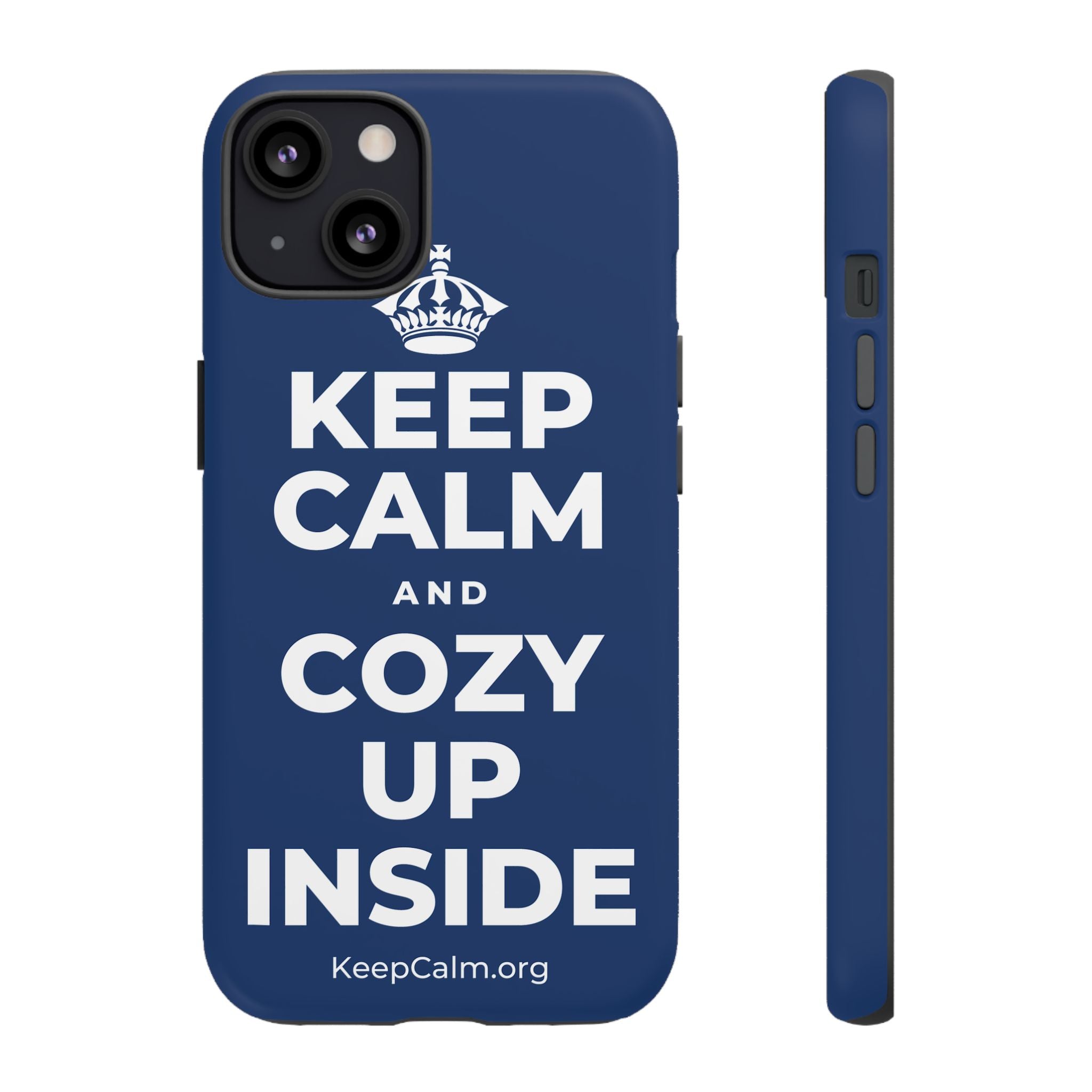 KEEP CALM AND COZY UP INSIDE Phone Case
