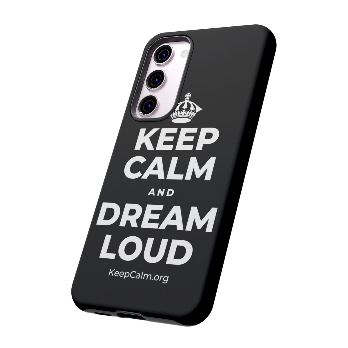 KEEP CALM AND DREAM LOUD Phone Case