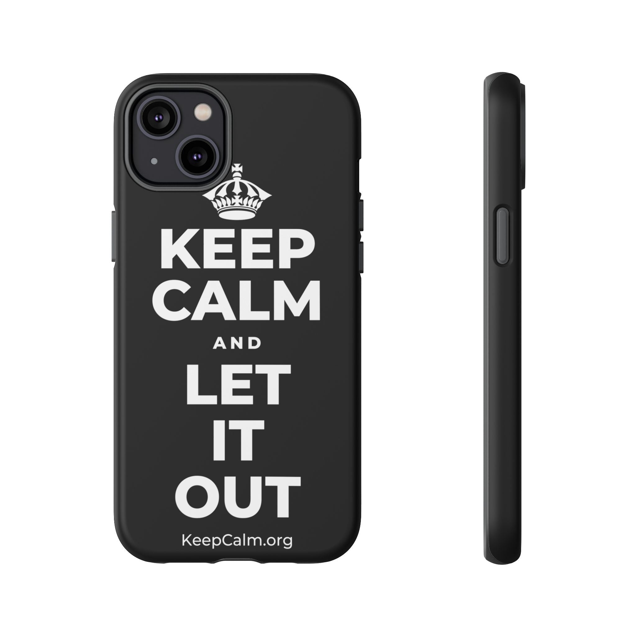 KEEP CALM AND LET IT OUT Phone Case