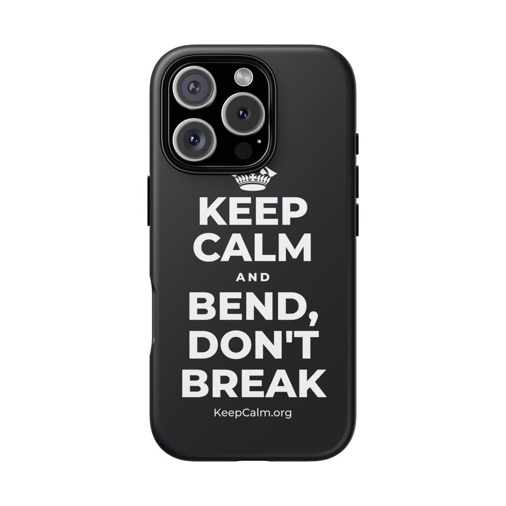 KEEP CALM AND BEND, DON'T BREAK Phone Case (Dark)