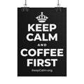 KEEP CALM AND COFFEE FIRST Poster
