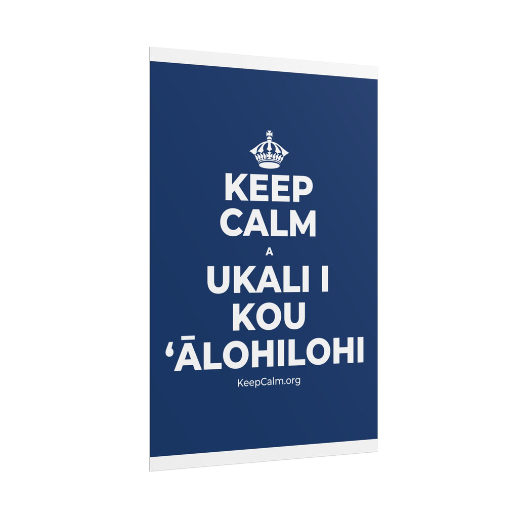 KEEP CALM A UKALI I KOU ʻĀLOHILOHI Poster