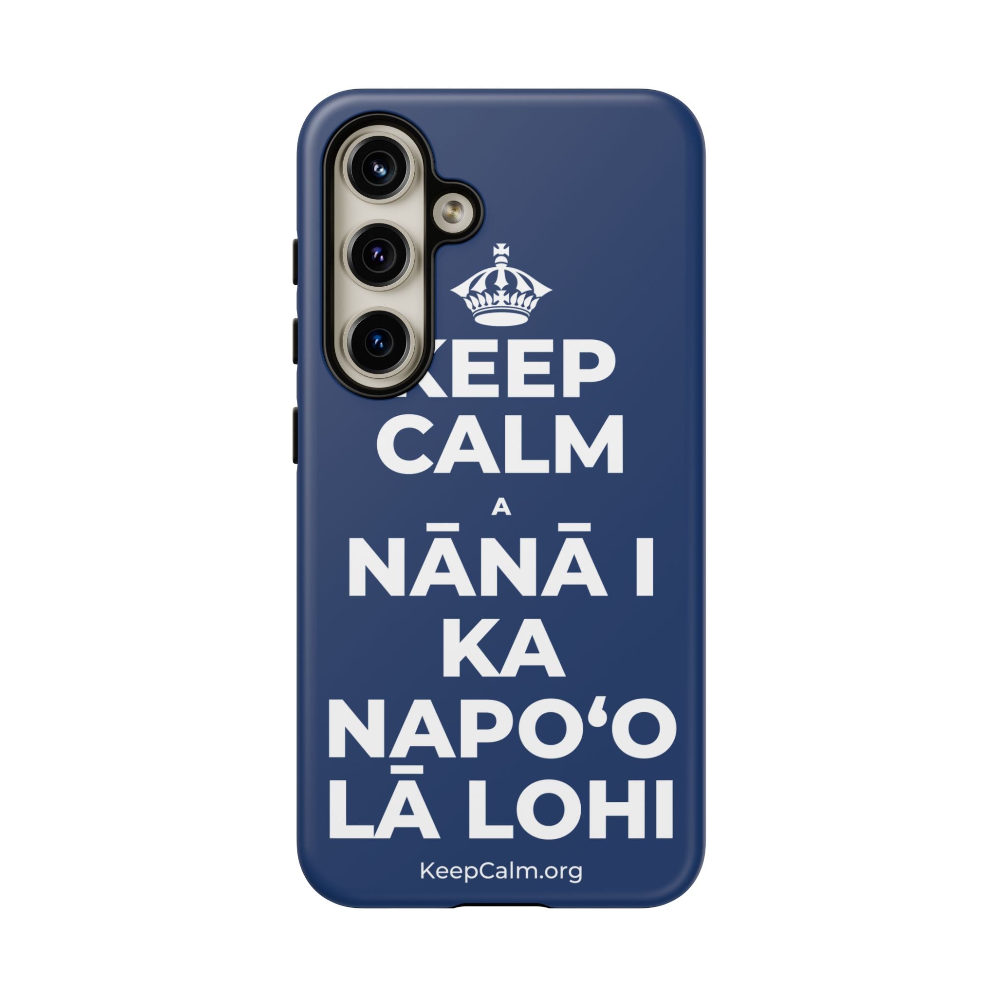 KEEP CALM A NĀNĀ I KA NAPOʻO LĀ LOHI Phone Case