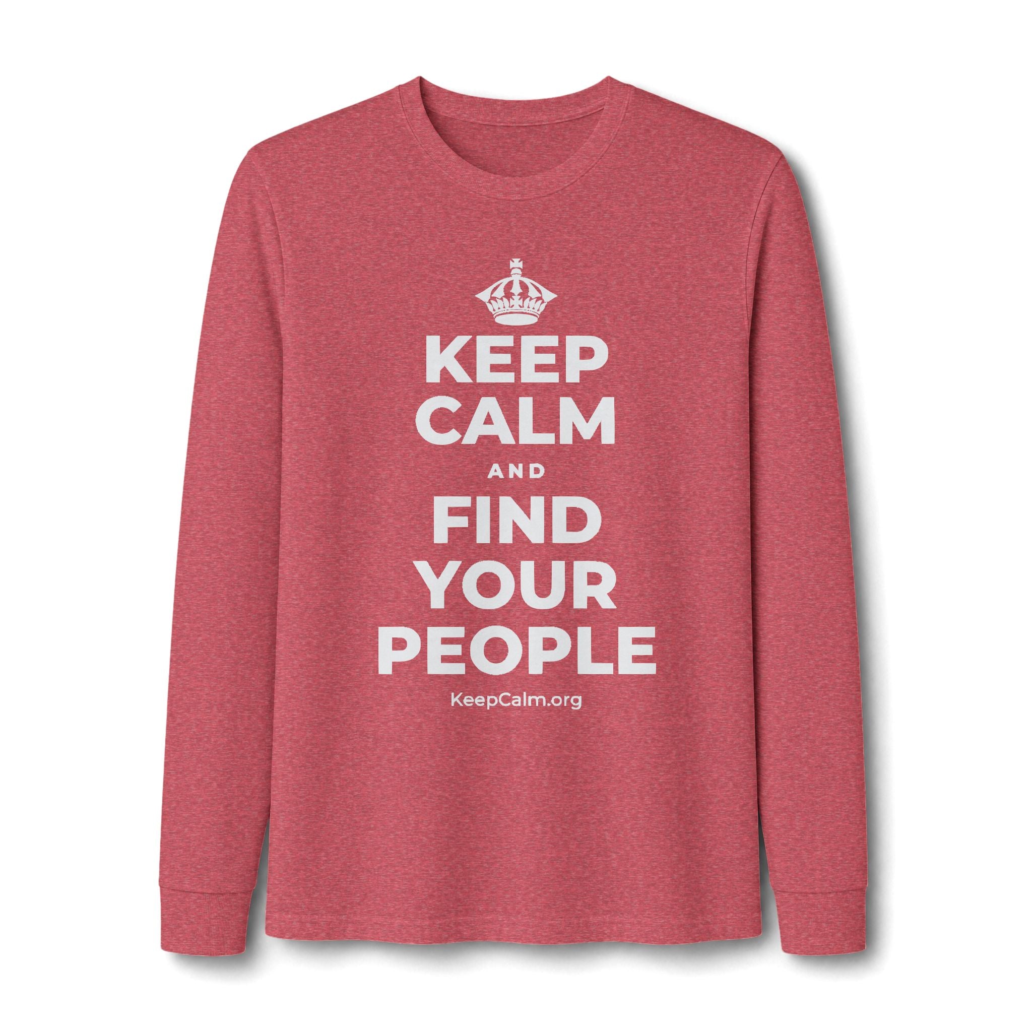 KEEP CALM AND FIND YOUR PEOPLE Long Sleeve Tee