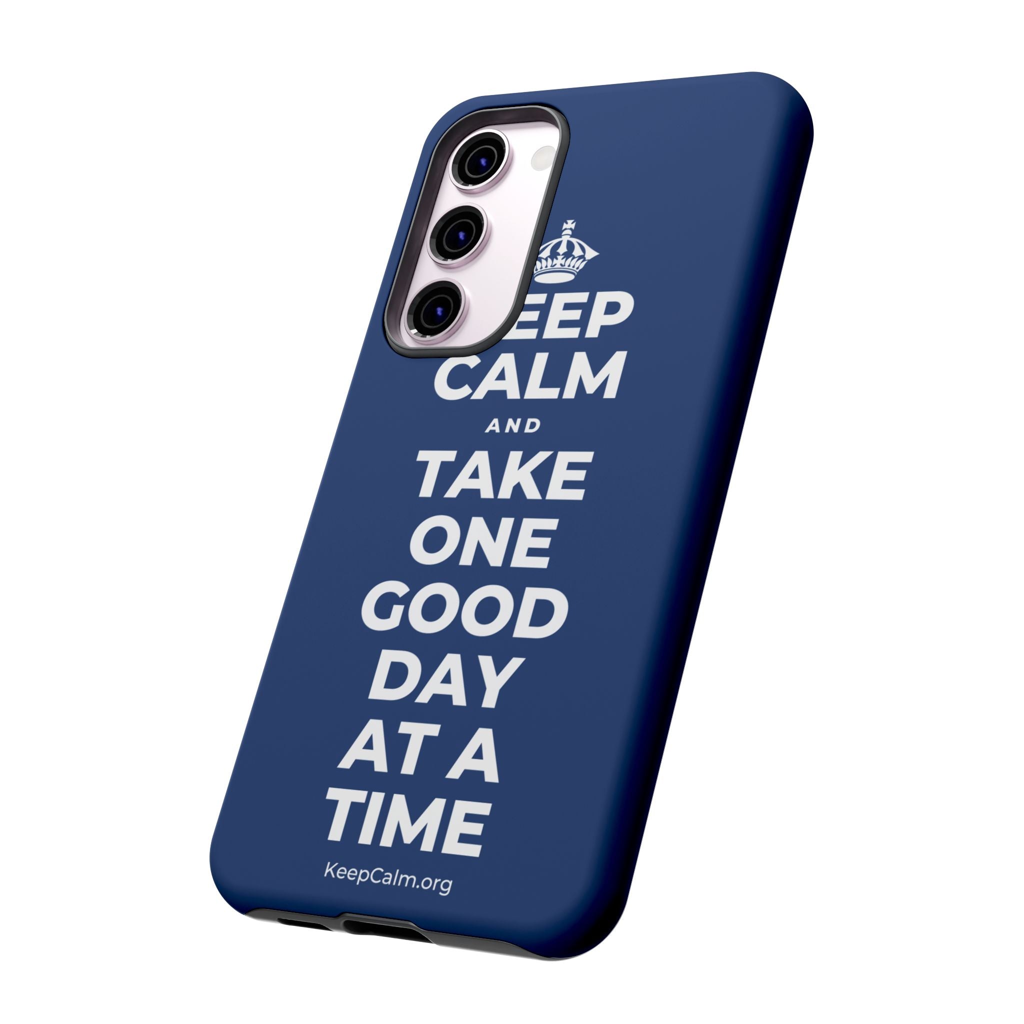 KEEP CALM AND TAKE ONE GOOD DAY AT A TIME Phone Case