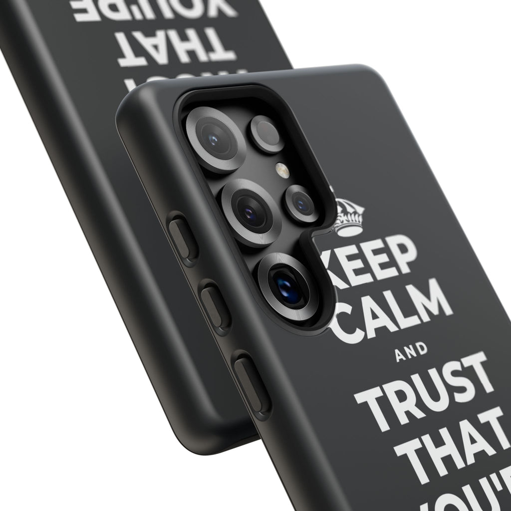 KEEP CALM AND TRUST THAT YOU'RE DOING YOUR BEST Phone Case (Dark)