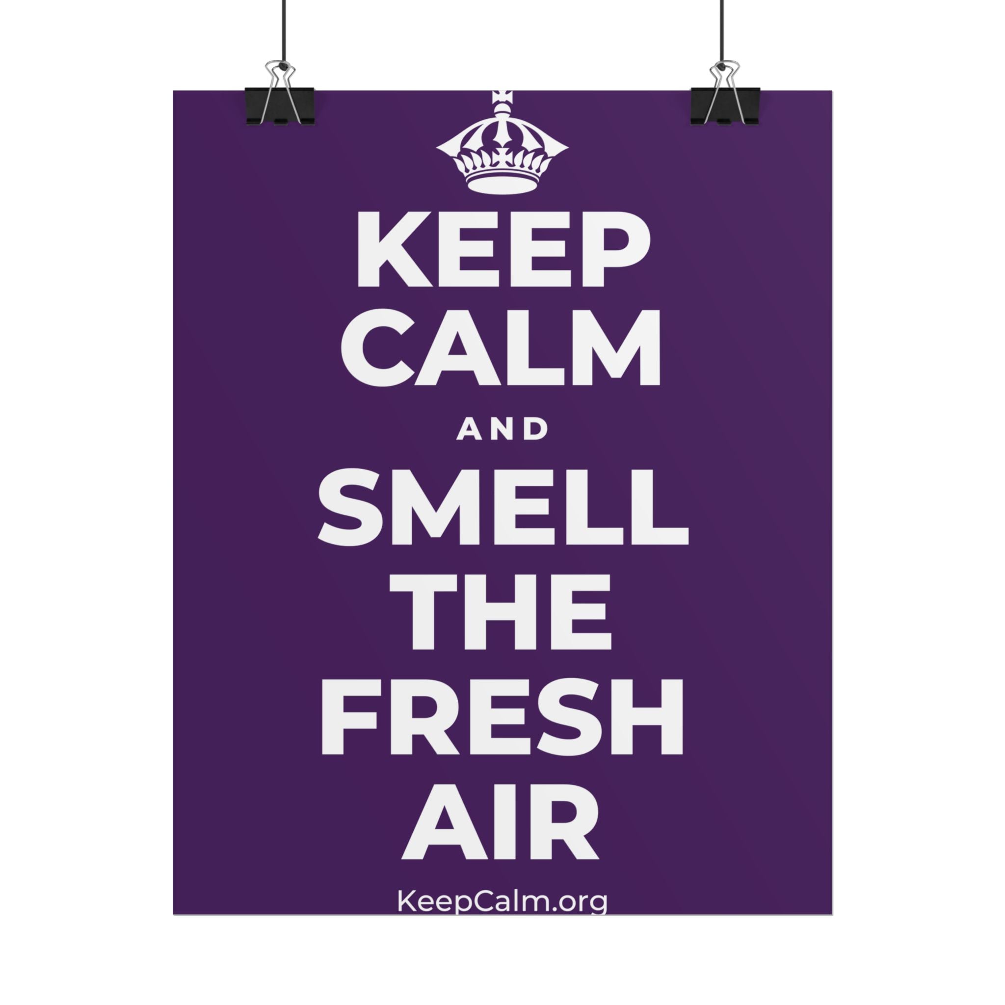 KEEP CALM AND SMELL THE FRESH AIR Poster