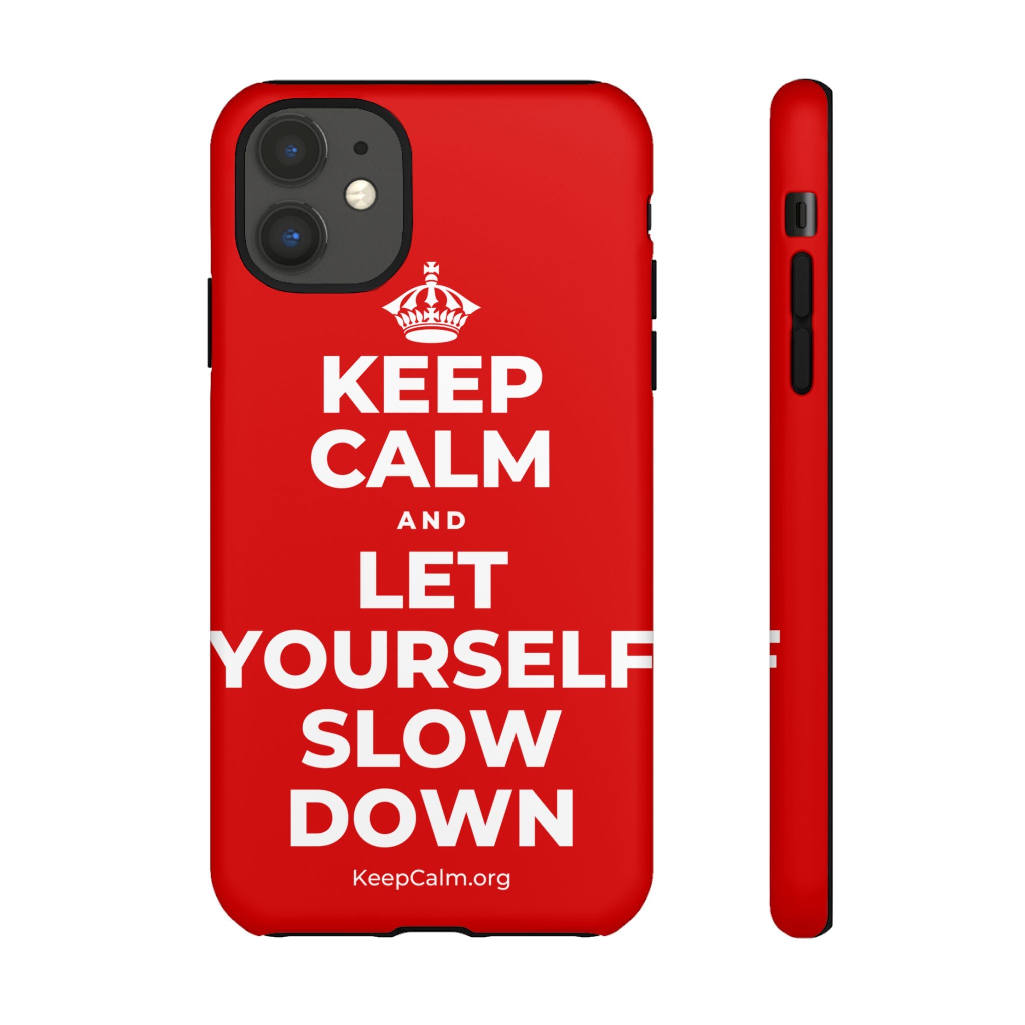 KEEP CALM AND LET YOURSELF SLOW DOWN Phone Case